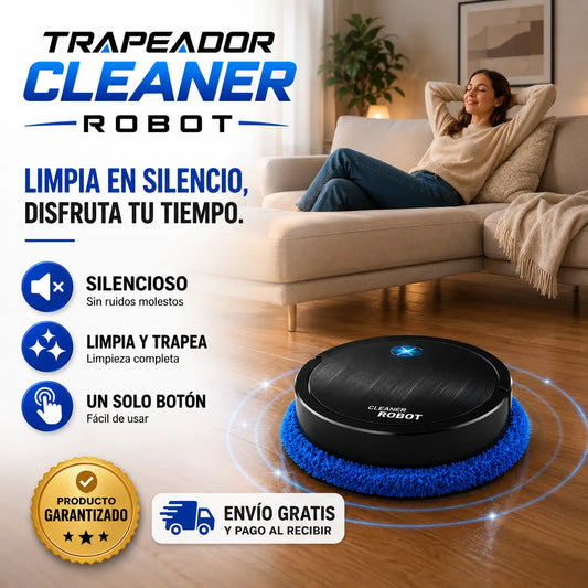 TRAPEADOR CLEANER ROBOT  Limpieza silenciosa mientras disfrutas tu tiempo para lo importante.