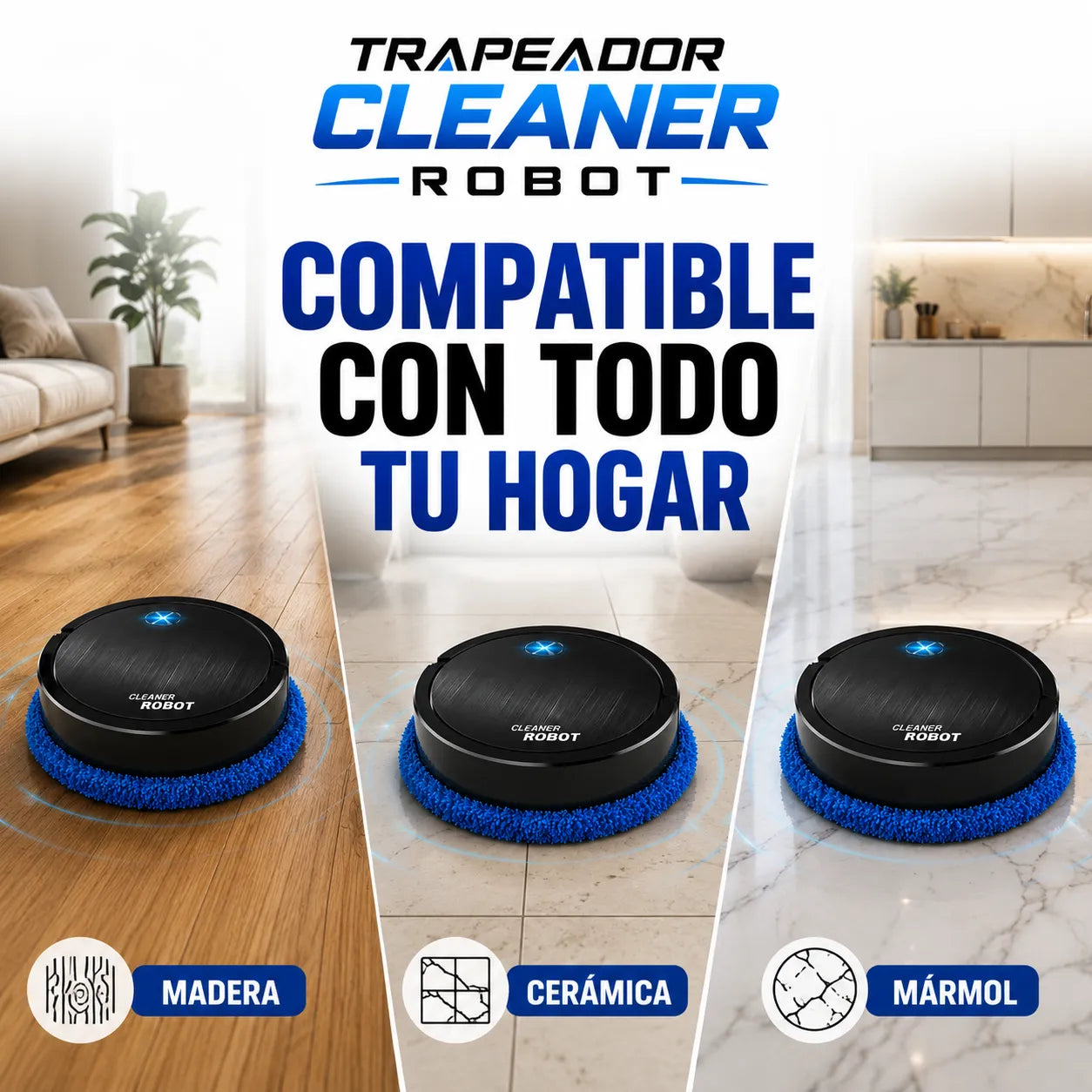 TRAPEADOR CLEANER ROBOT  Limpieza silenciosa mientras disfrutas tu tiempo para lo importante.